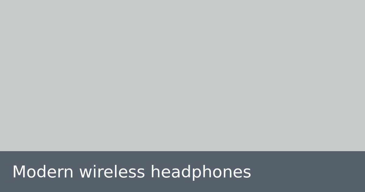 Modern wireless headphones