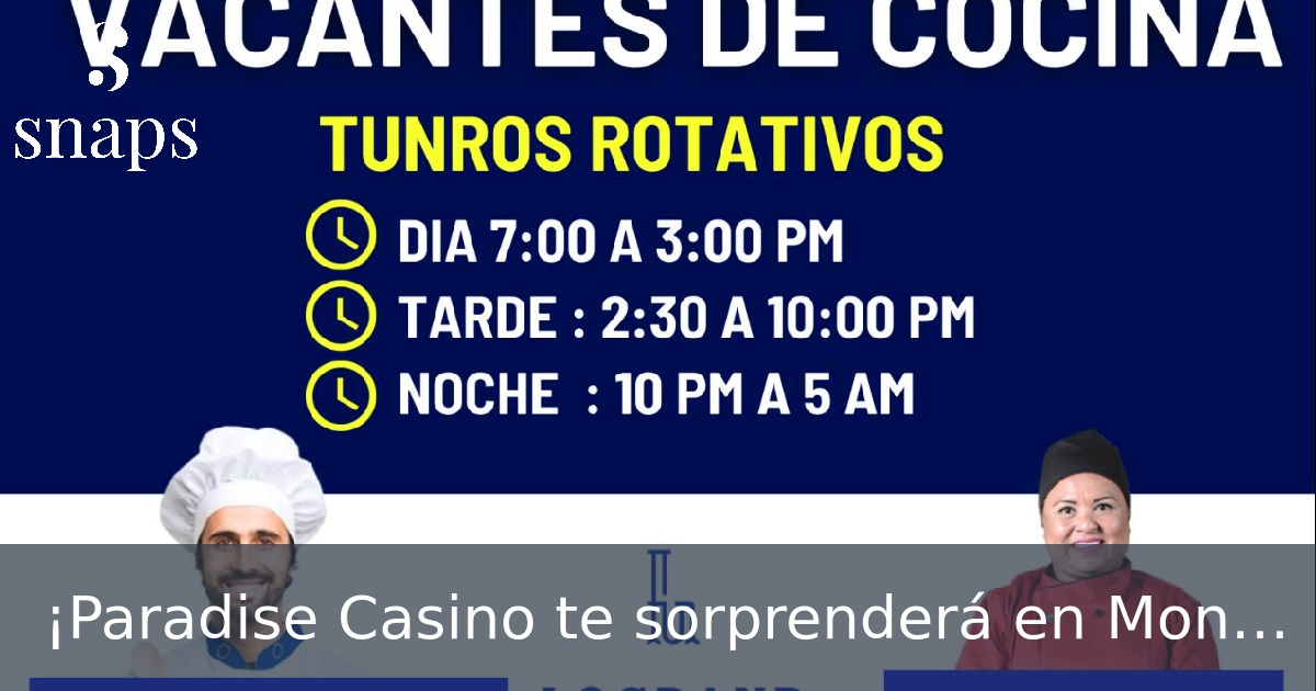 ¡Paradise Casino te sorprenderá en Monterrey!