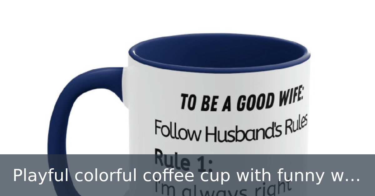 Playful colorful coffee cup with funny words or quotes suitable as a gift for a husband