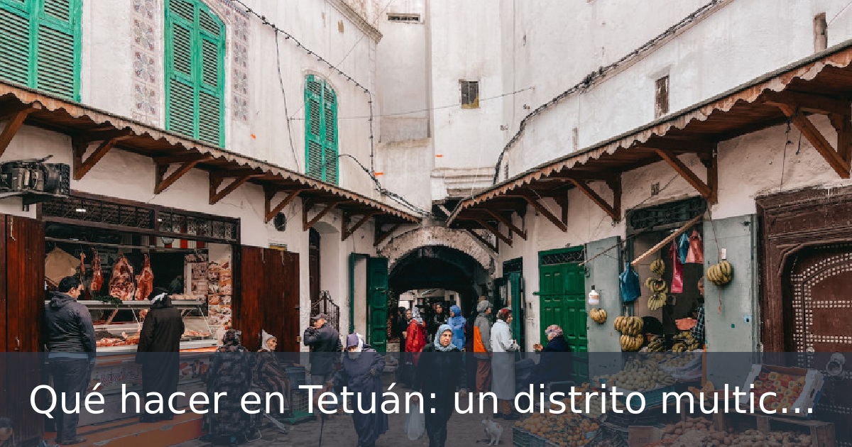 Qué hacer en Tetuán: un distrito multicultural y versátil - Madrid News