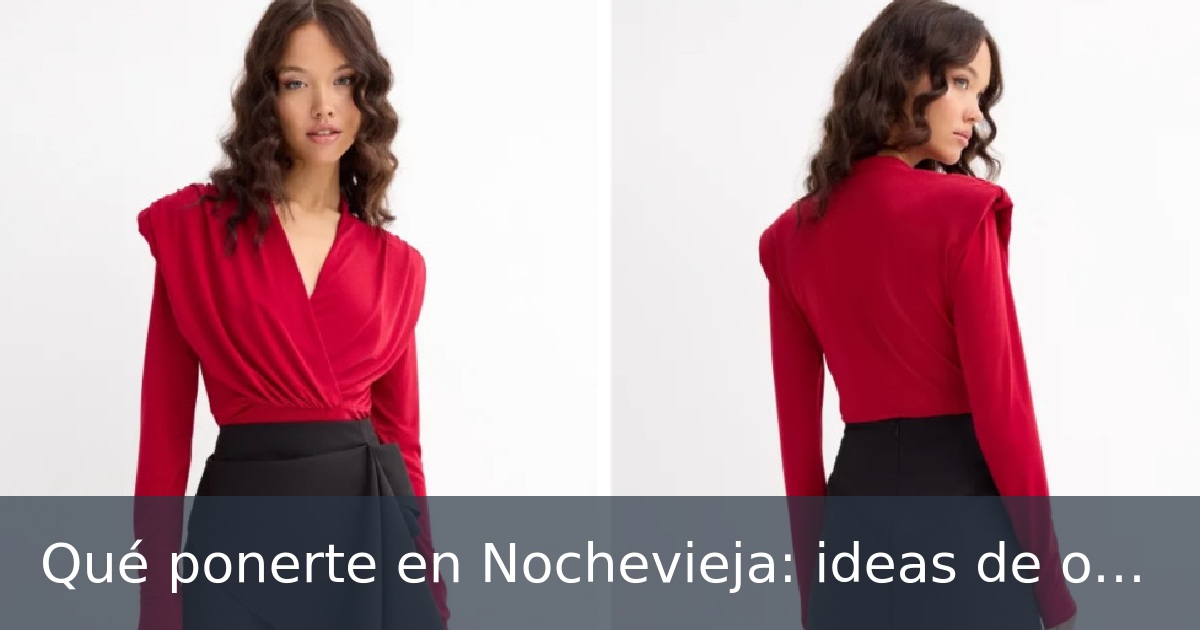 Deanna2u - Qué ponerte en Nochevieja: ideas de outfits para cada plan
