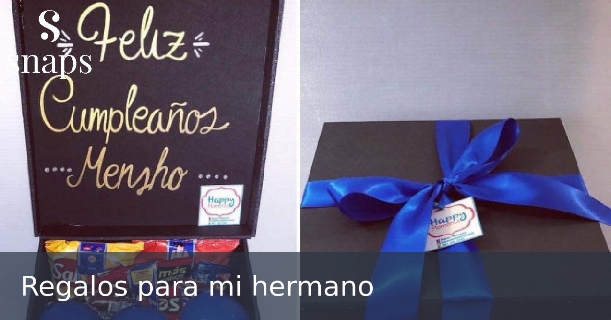Regalos para mi hermano