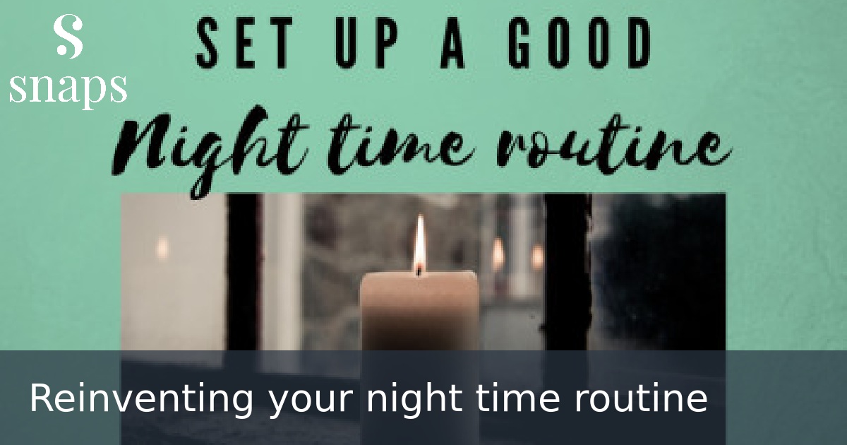 Reinventing your night time routine
