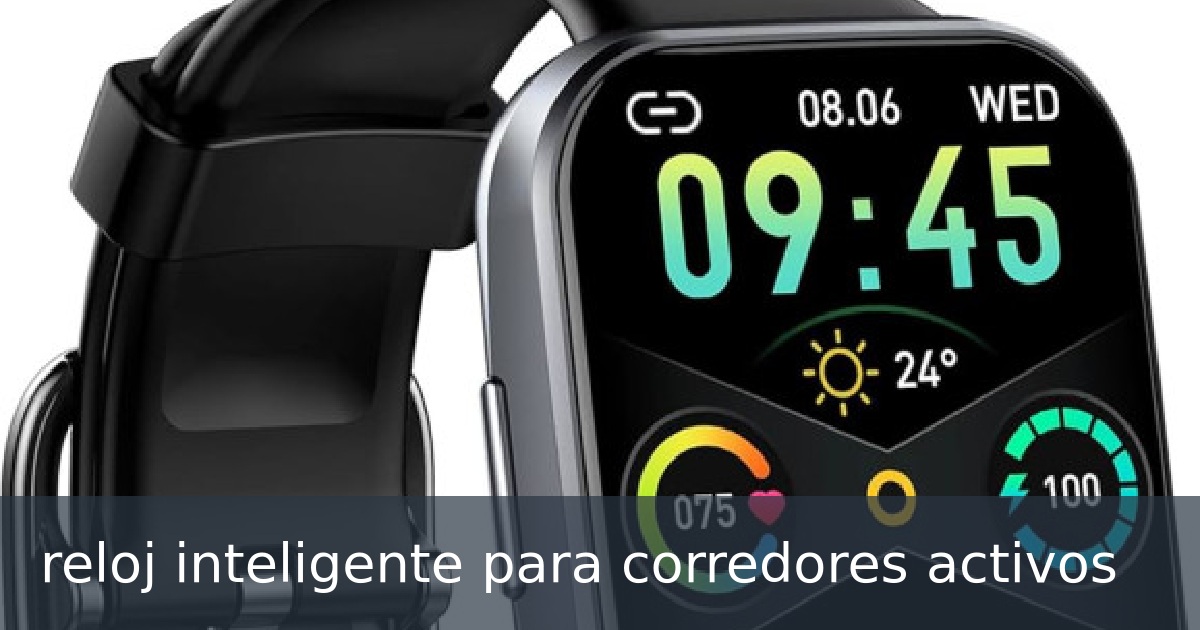 reloj inteligente para corredores activos