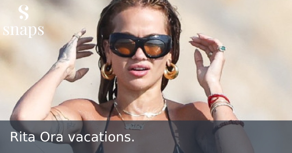 Rita Ora vacations.