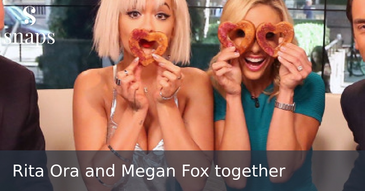 Rita Ora and Megan Fox together