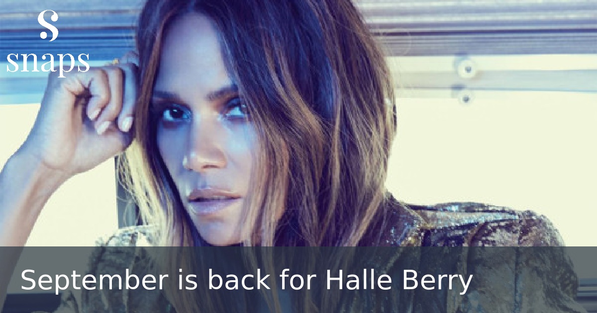 September is back for Halle Berry