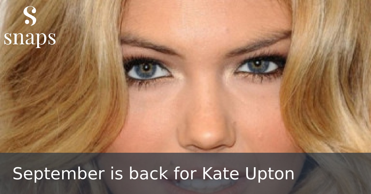 September is back for Kate Upton