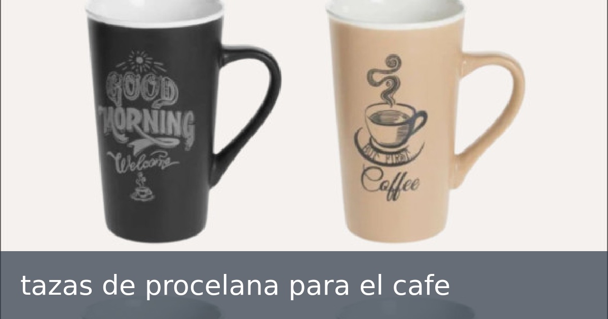 tazas de procelana para el cafe