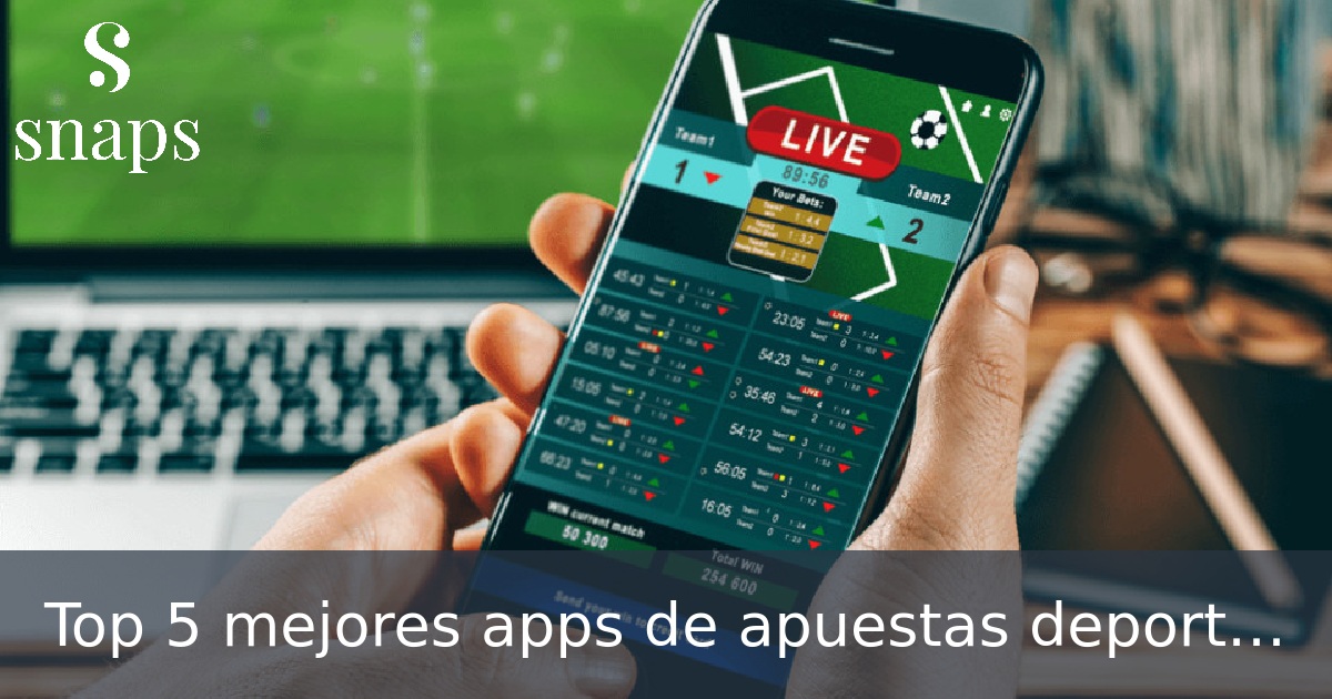 Top 5 mejores apps de apuestas deportivas