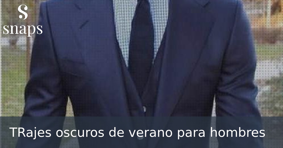TRajes oscuros de verano para hombres