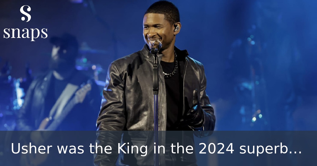 Usher was the King in the 2024 superbowl