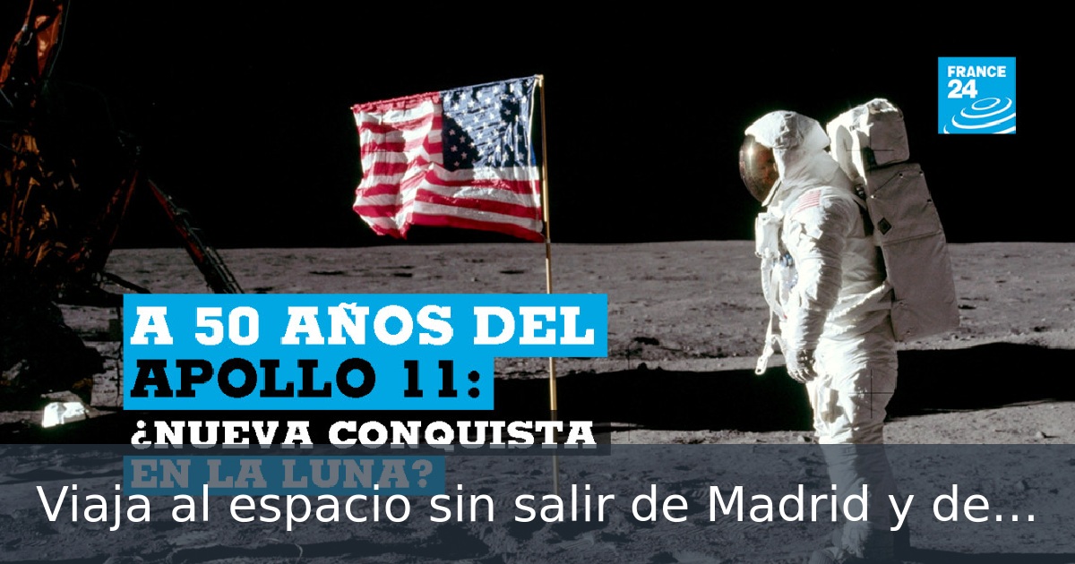 Viaja al espacio sin salir de Madrid y descubre piezas auténticas de la NASA, recuerdos del Apolo 11 y hasta comida auténtica de astronauta