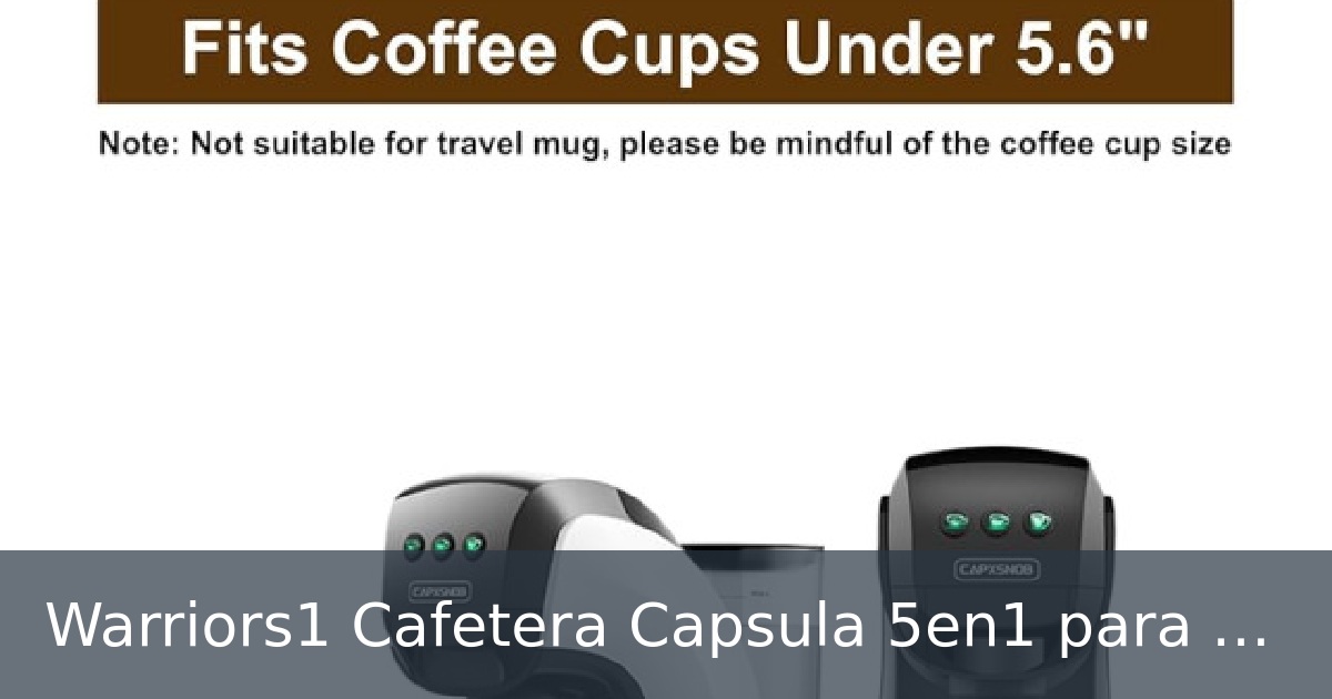 Warriors1 Cafetera Capsula 5en1 para Dolce Gusto, Nespresso