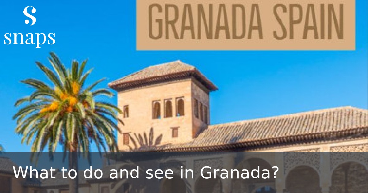 What to do and see in Granada?