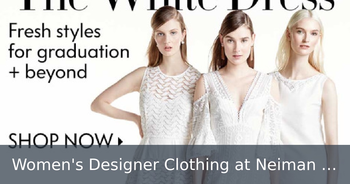 Women's Designer Clothing at Neiman Marcus