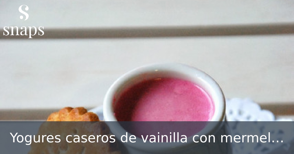 Yogures caseros de vainilla con mermelada de frambuesa