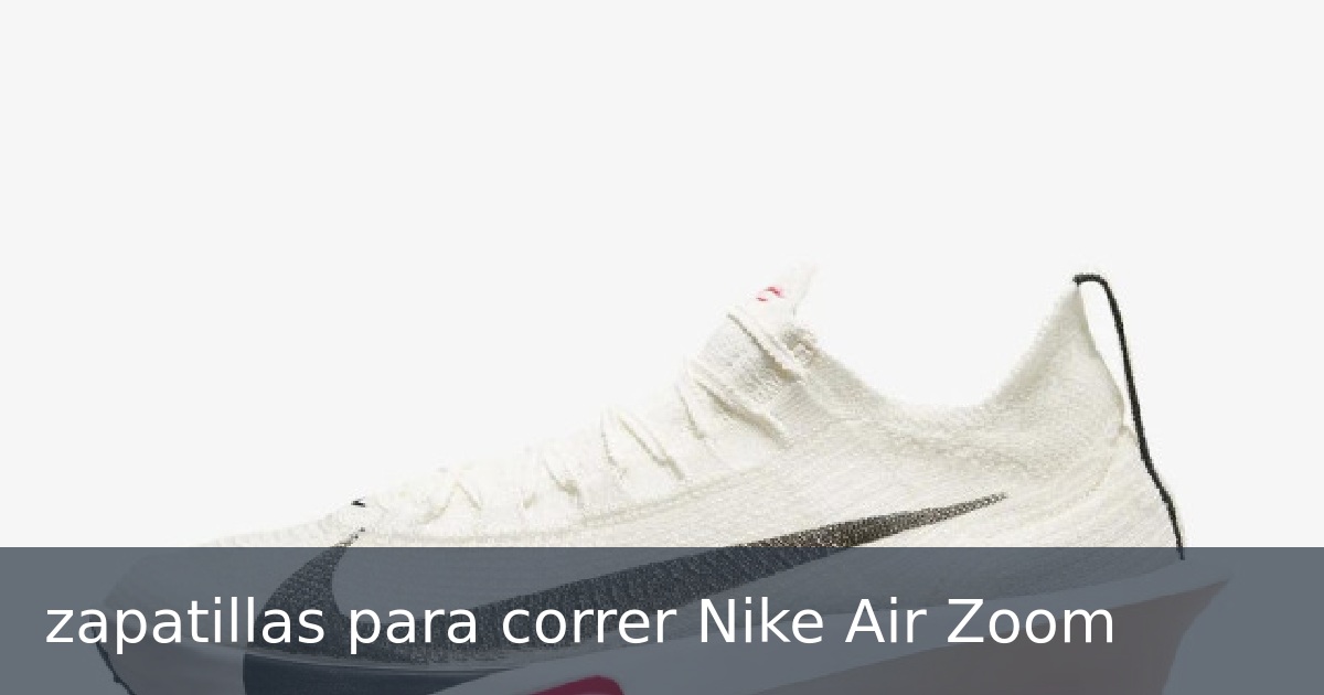 zapatillas para correr Nike Air Zoom