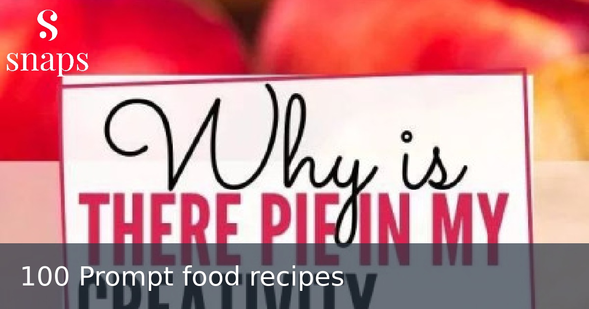 100 Prompt food recipes