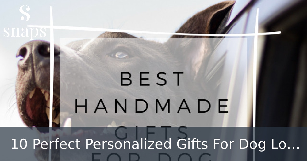 10 Perfect Personalized Gifts For Dog Lovers
