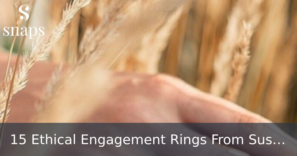 15 Ethical Engagement Rings From Sustainable Jewelry Brands