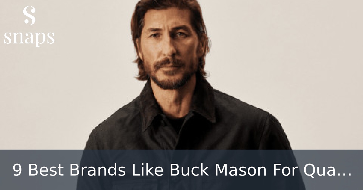 9 Best Brands Like Buck Mason For Quality Dupes (2024)