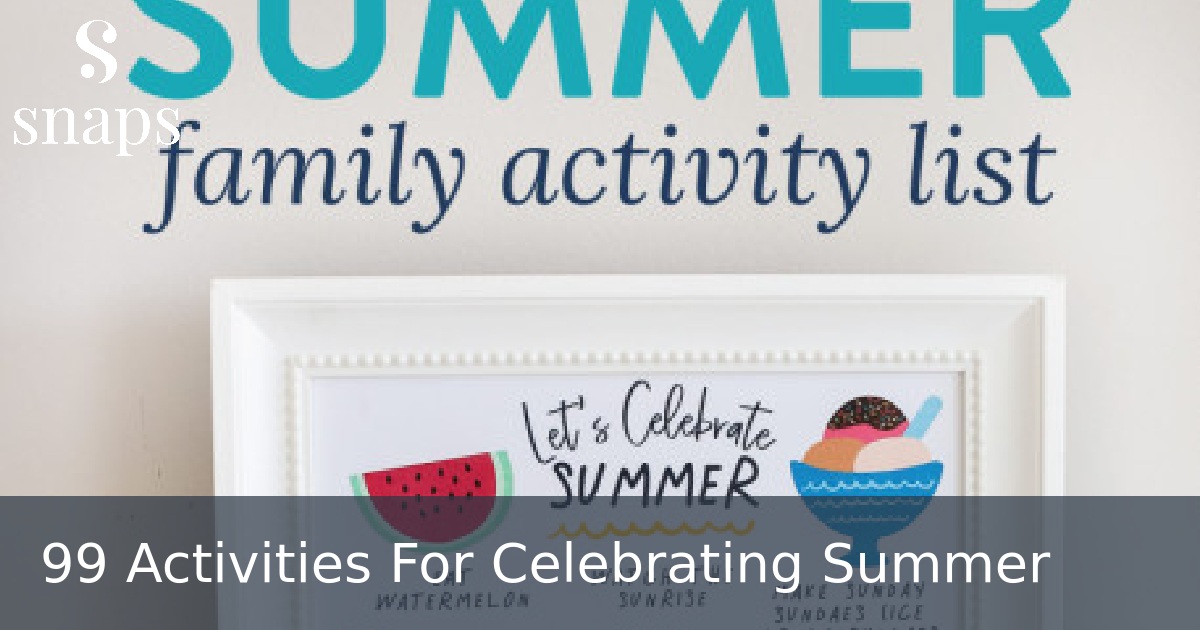 99 Activities For Celebrating Summer
