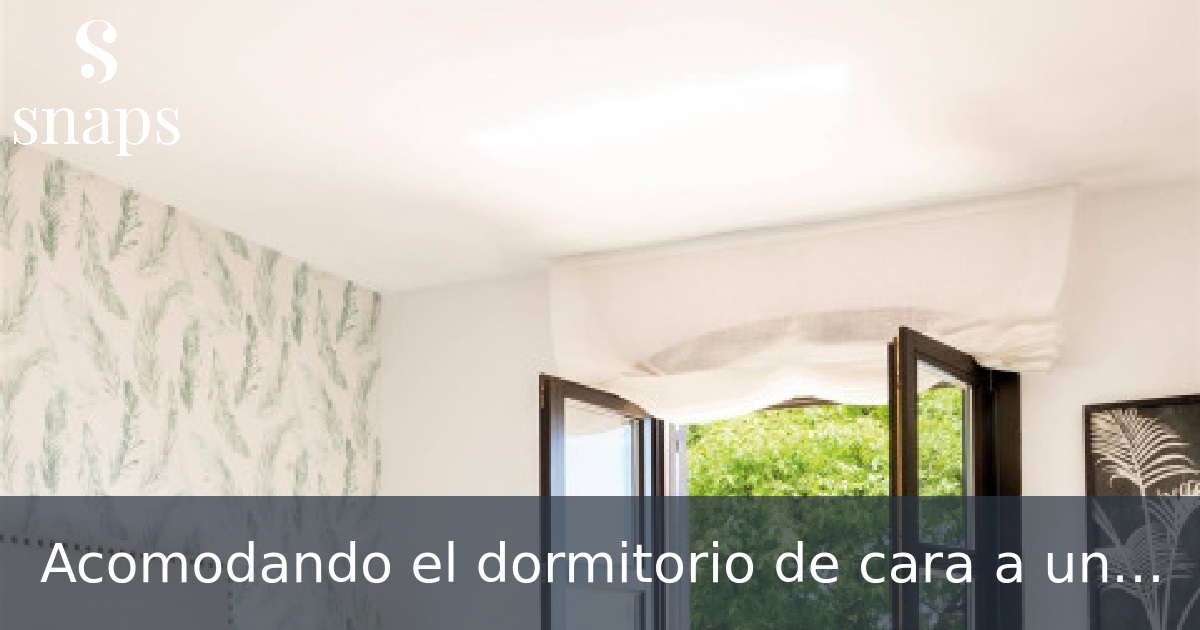 Acomodando el dormitorio de cara a un verano caluroso