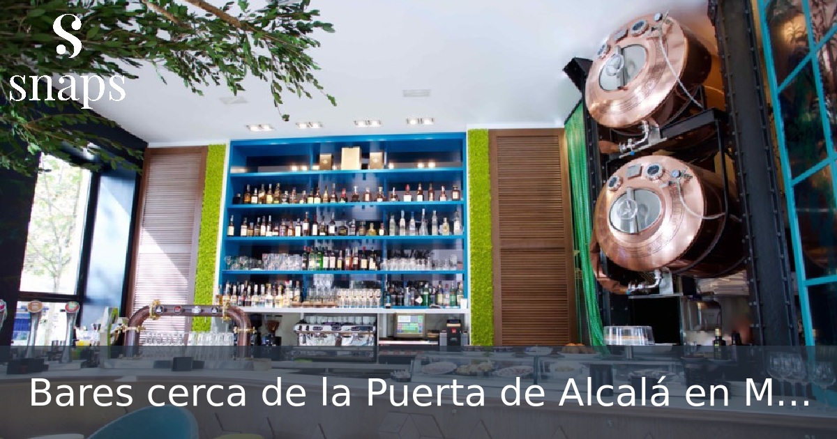 Bares cerca de la Puerta de Alcalá en Madrid