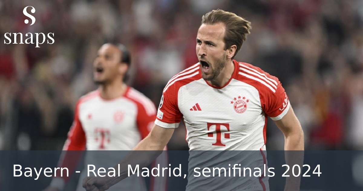 Bayern - Real Madrid, semifinals 2024