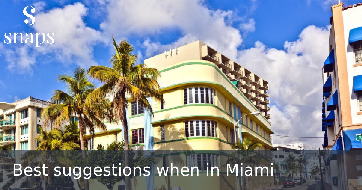 Best suggestions when in Miami
