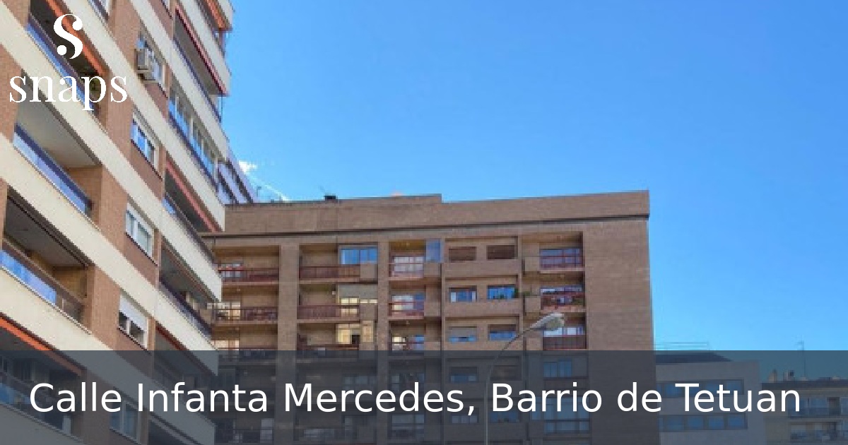 Calle Infanta Mercedes, Barrio de Tetuan