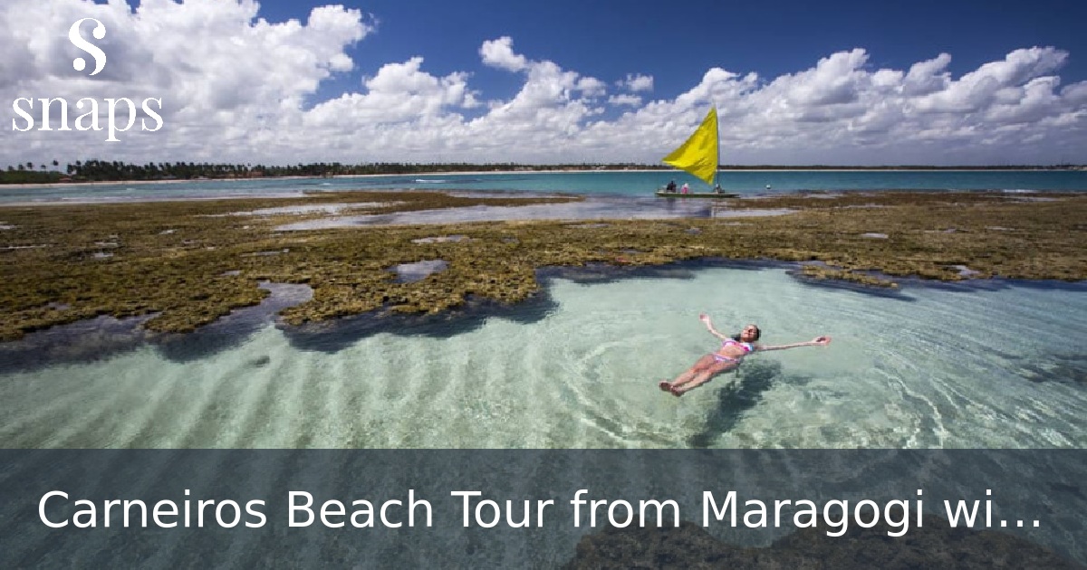 Carneiros Beach Tour from Maragogi with Costazul Turismo