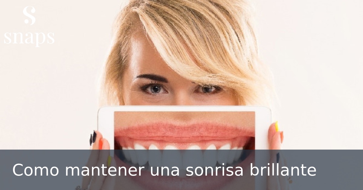Como mantener una sonrisa brillante
