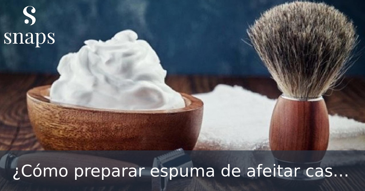 ¿Cómo preparar espuma de afeitar casera?