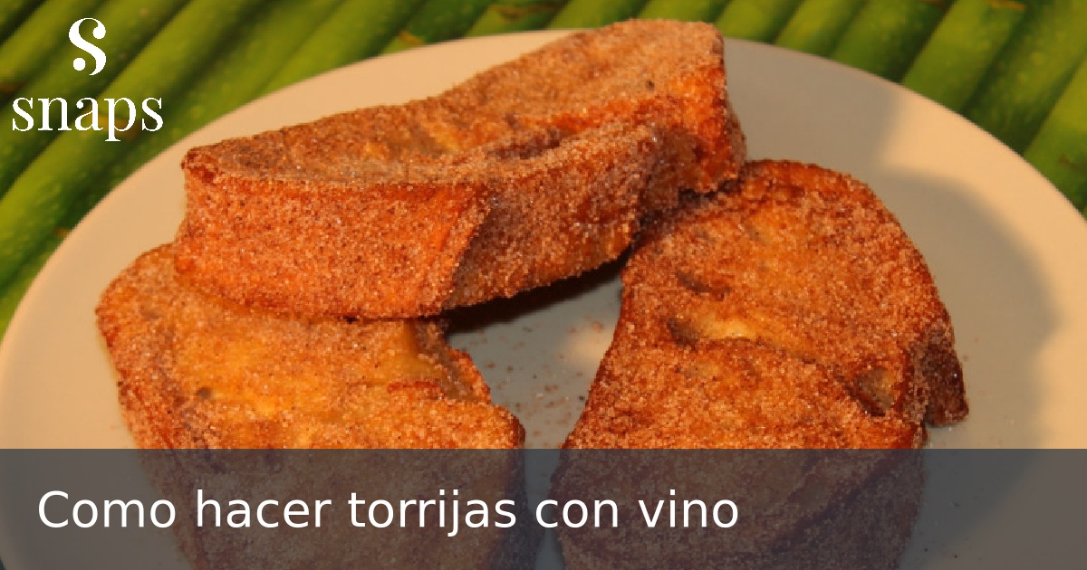 Como hacer torrijas con vino