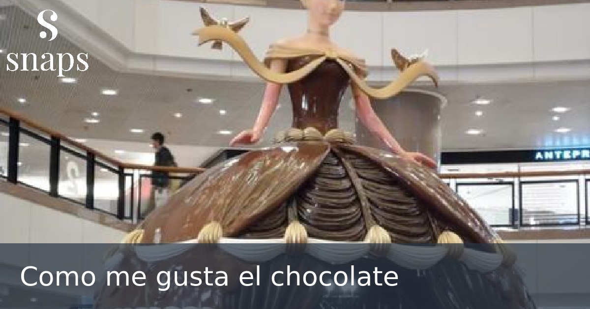 Como me gusta el chocolate