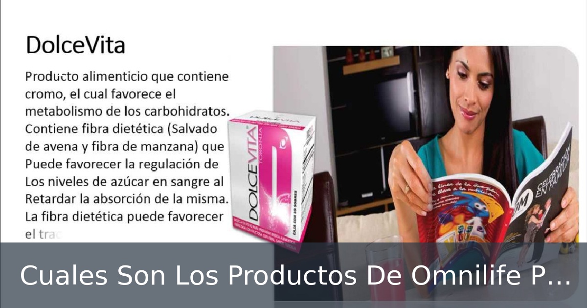 Cuales Son Los Productos De Omnilife Para Adelgazar