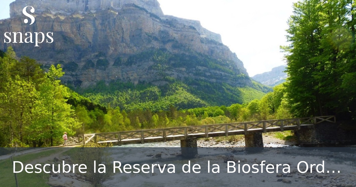 Descubre la Reserva de la Biosfera Ordesa-Viñamala