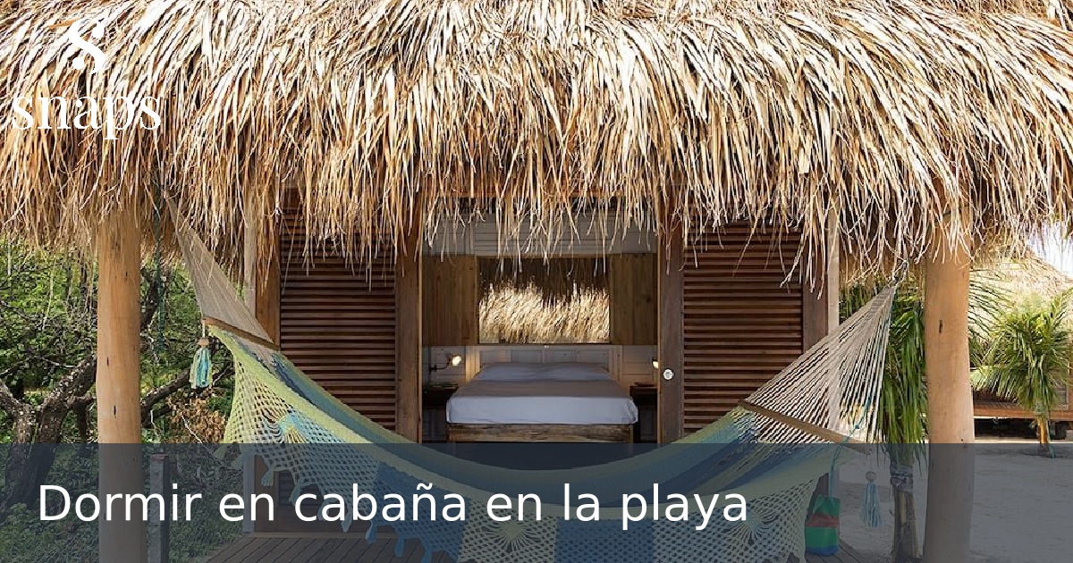 Dormir en cabaña en la playa