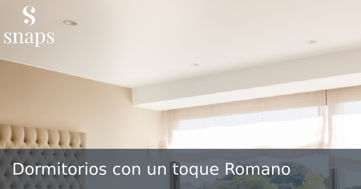 Dormitorios con un toque Romano