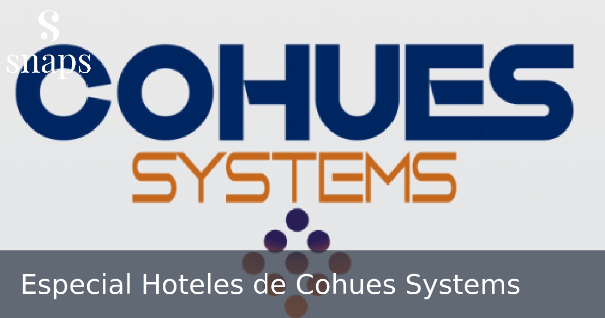 Especial Hoteles de Cohues Systems