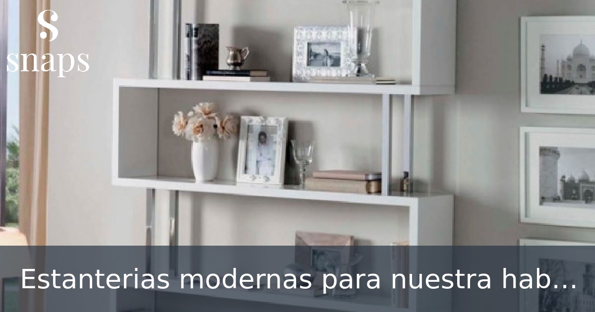 Estanterias modernas para nuestra habitacion