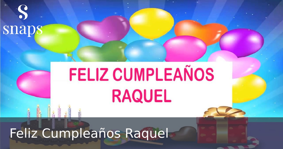 Feliz Cumpleaños Raquel