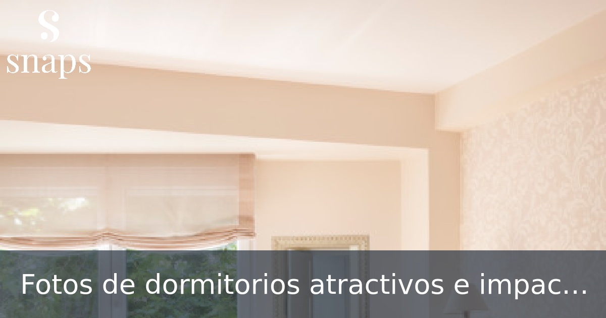 Fotos de dormitorios atractivos e impactantes