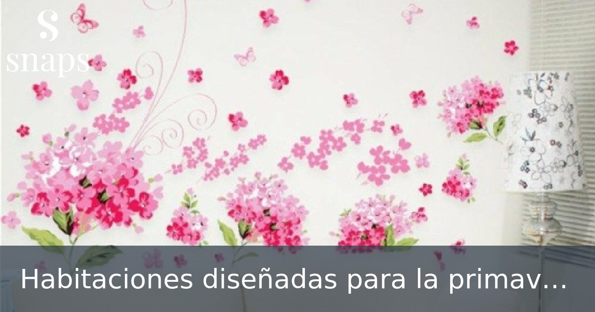 Habitaciones diseñadas para la primavera
