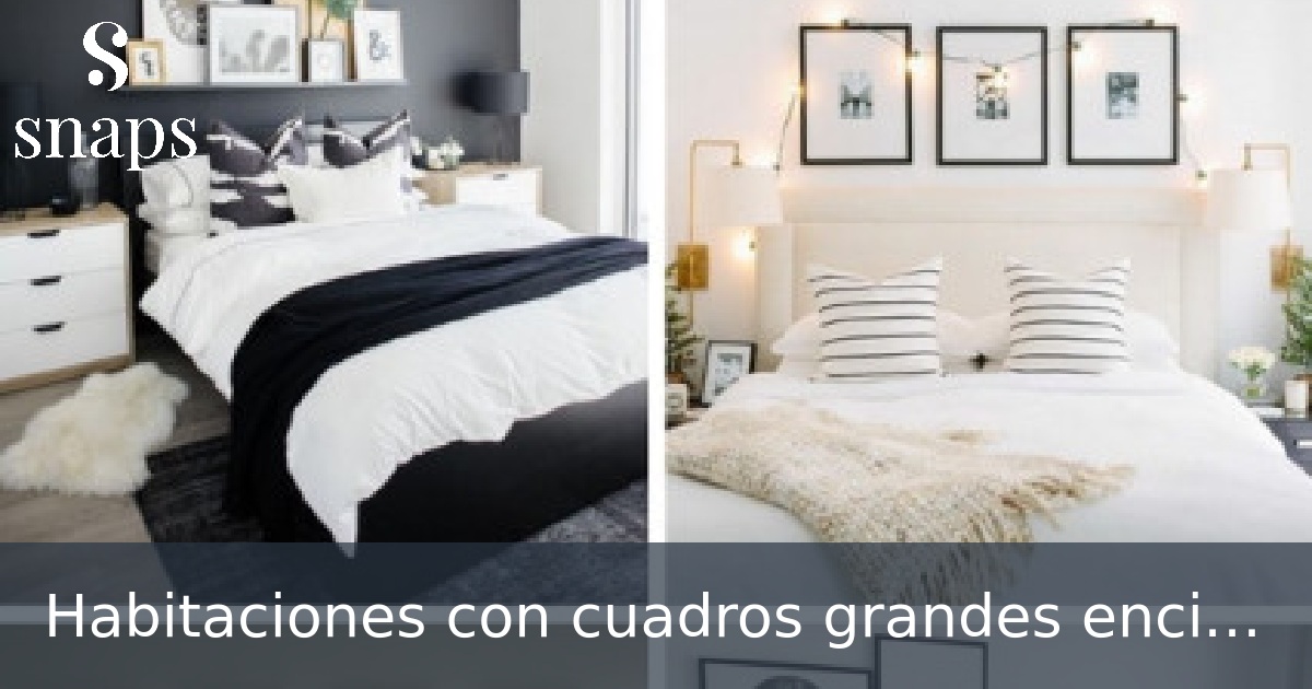 Habitaciones con cuadros grandes encima de la cama