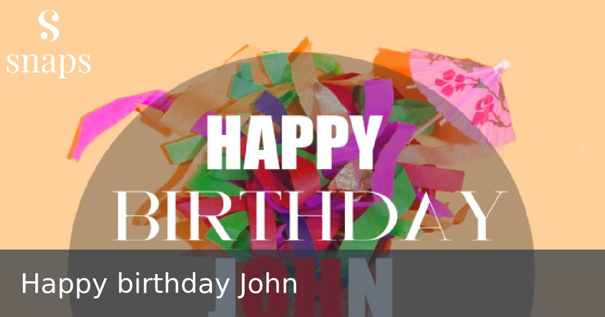 Happy birthday John