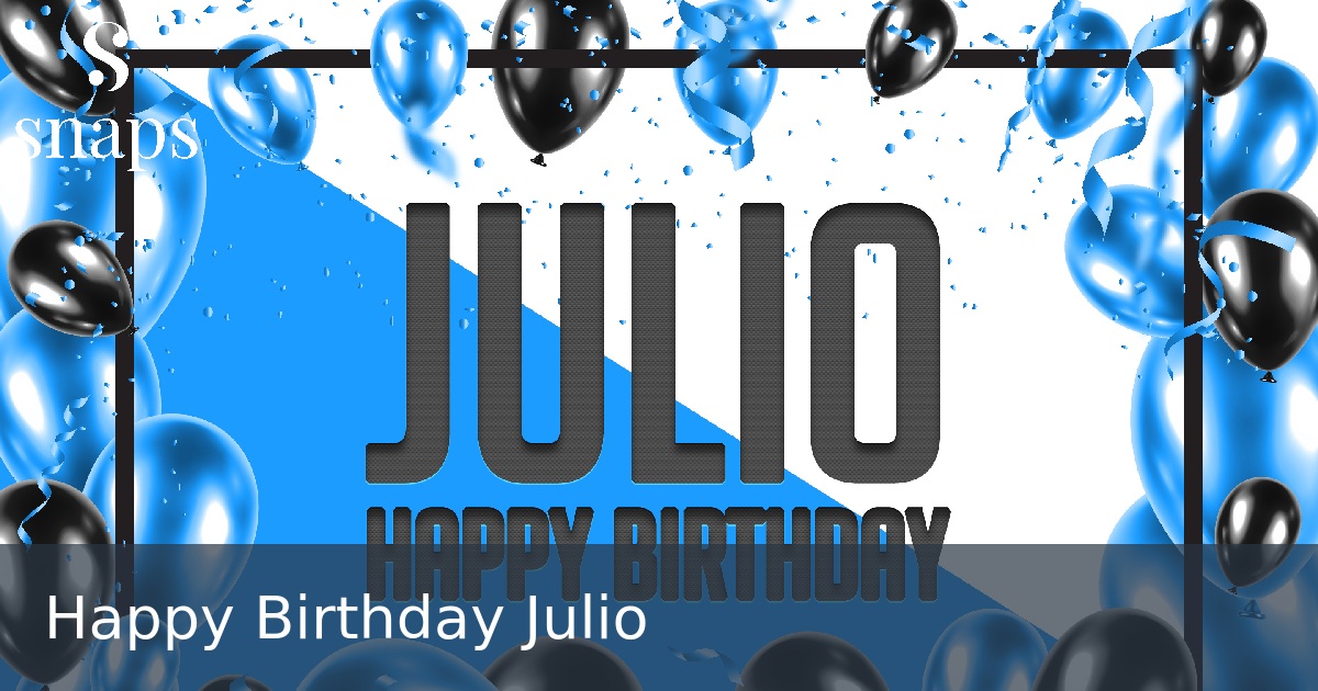 Happy Birthday Julio