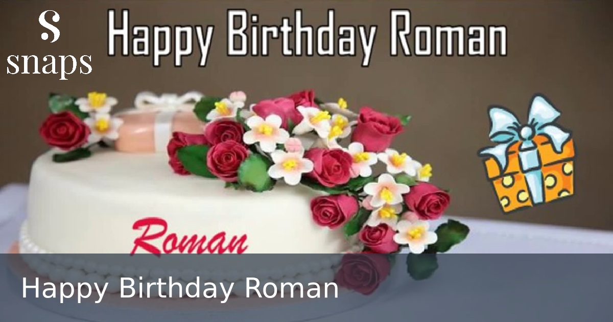 Happy Birthday Roman